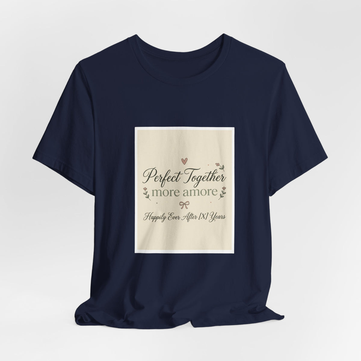 Anniversary Tee - "Perfect Together, More Amor" Romantic Couples Shirt