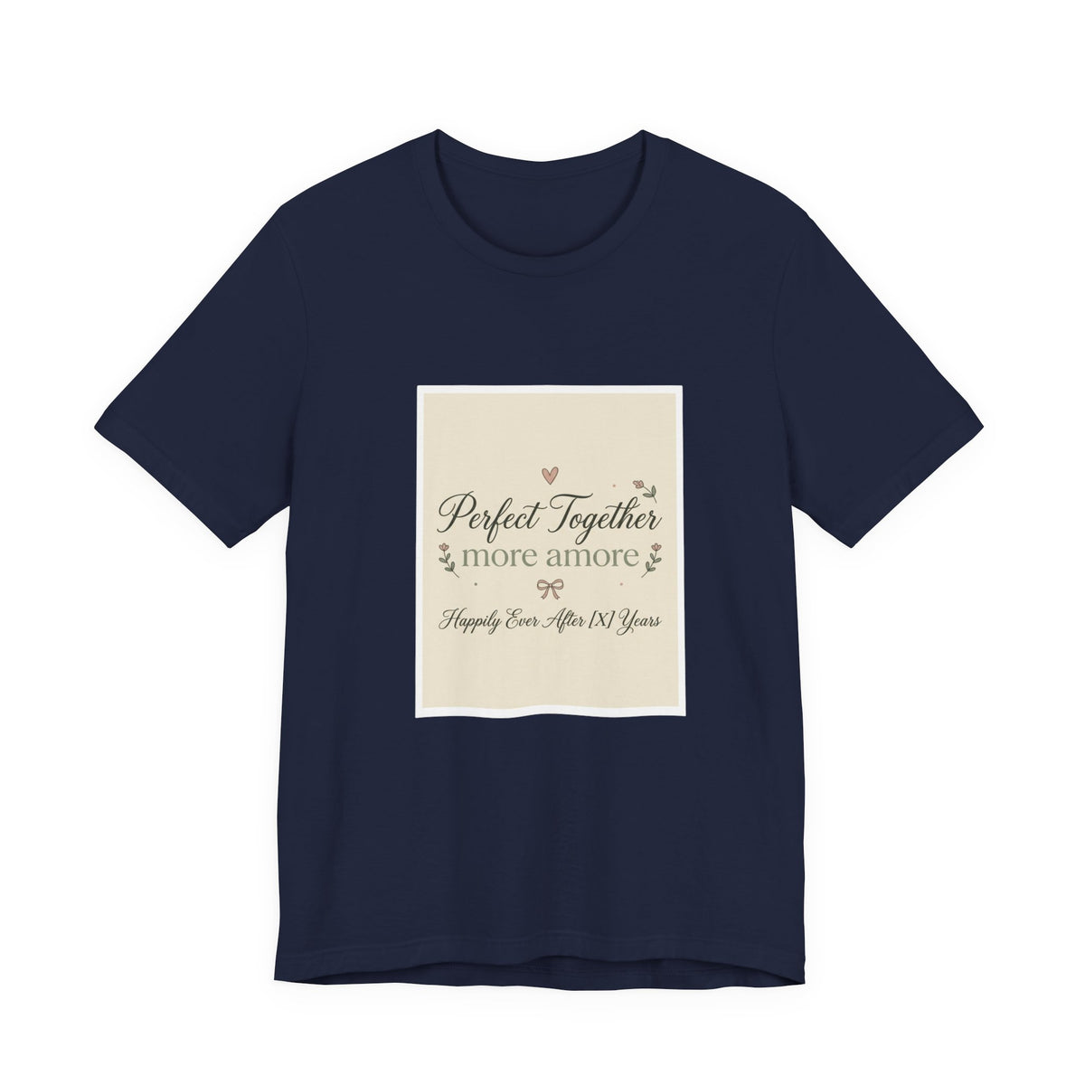Anniversary Tee - "Perfect Together, More Amor" Romantic Couples Shirt