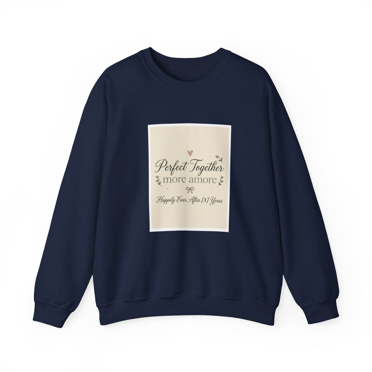 Crewneck Sweatshirt "Perfect Together" Romantic Quote – Anniversary & Valentine Gift