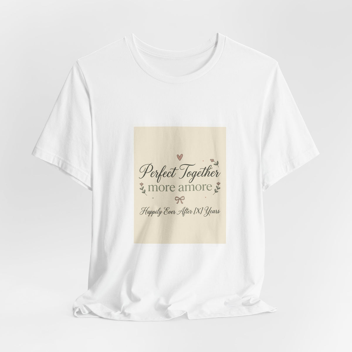 Anniversary Tee - "Perfect Together, More Amor" Romantic Couples Shirt
