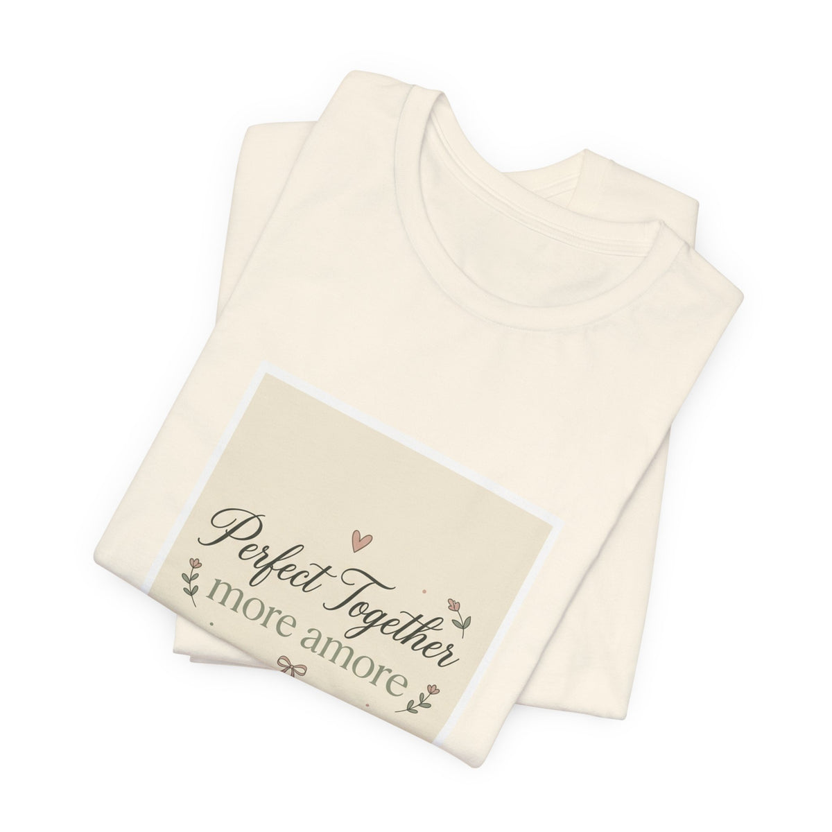 Anniversary Tee - "Perfect Together, More Amor" Romantic Couples Shirt