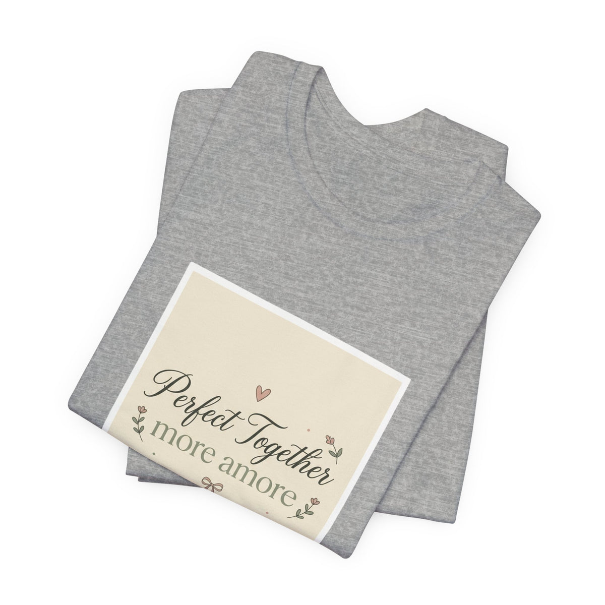 Anniversary Tee - "Perfect Together, More Amor" Romantic Couples Shirt