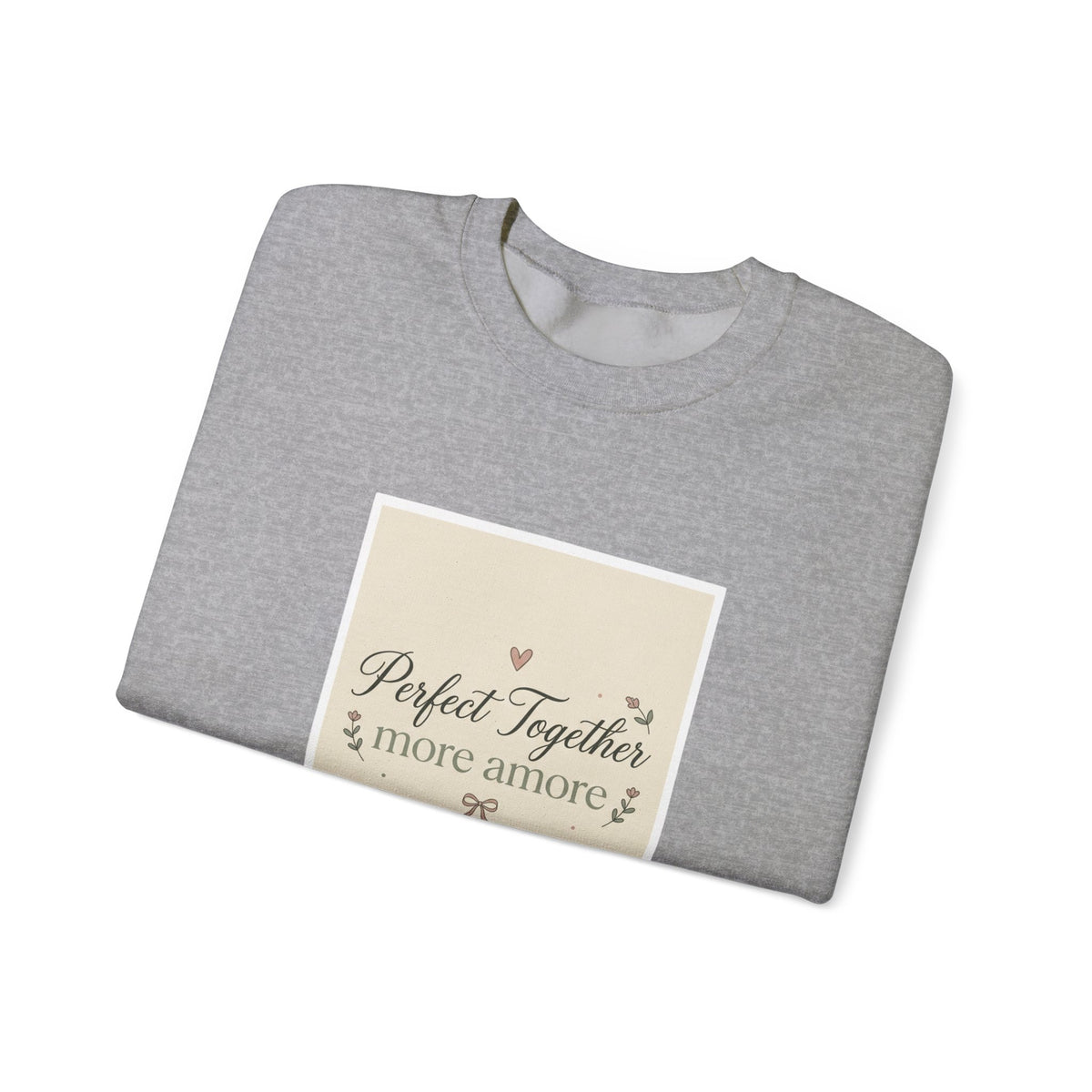 Crewneck Sweatshirt — "Perfect Together: More Amore" Italian Romance Graphic