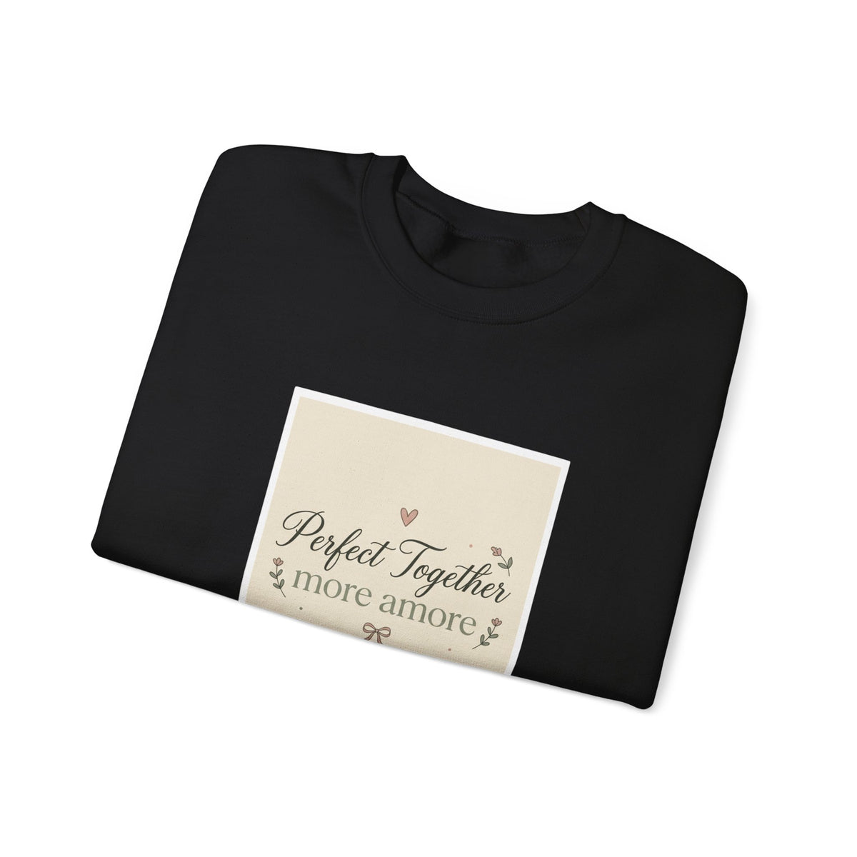 Crewneck Sweatshirt "Perfect Together" Romantic Quote – Anniversary & Valentine Gift