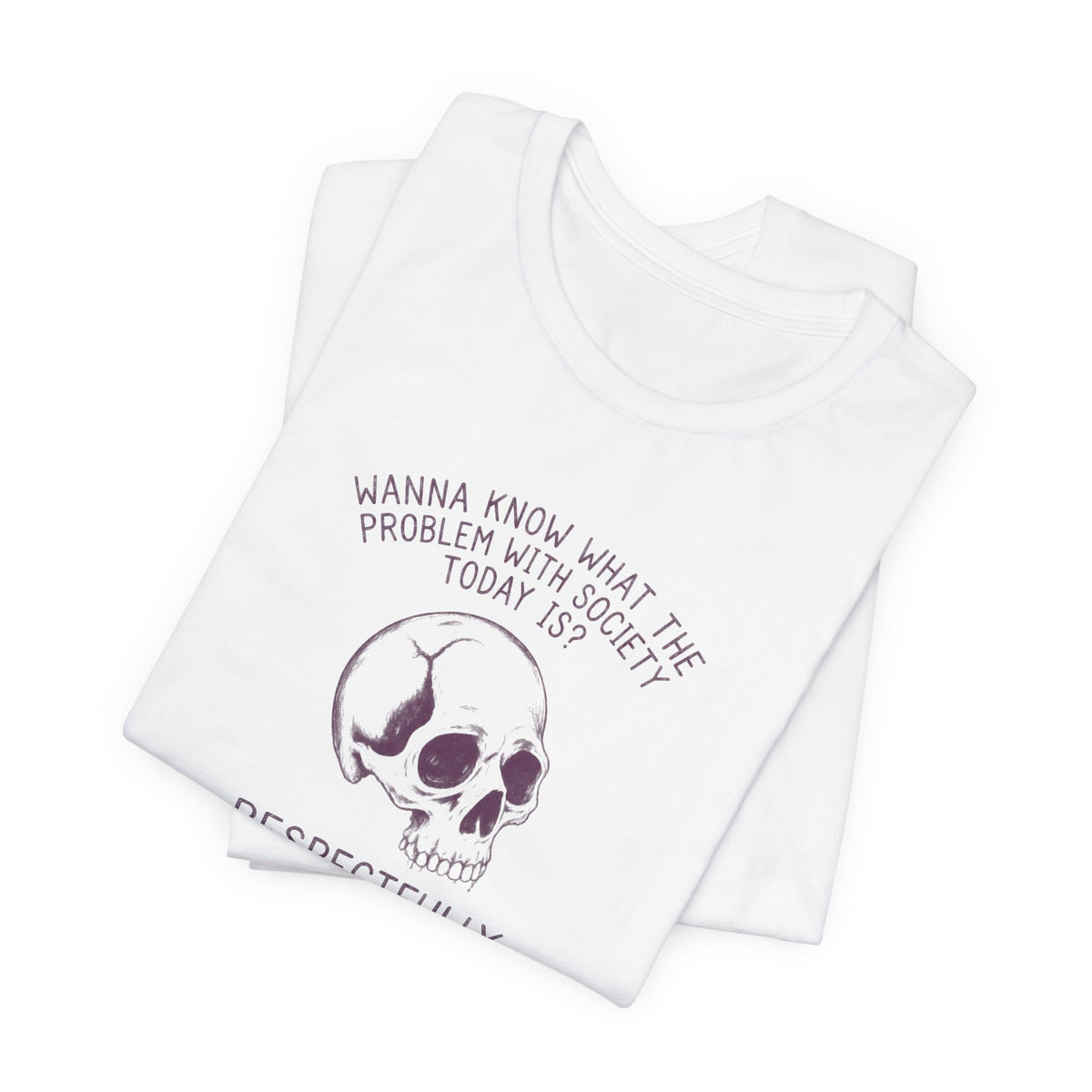 Respectfully Defeat Your Enemies - History Meme T-Shirt