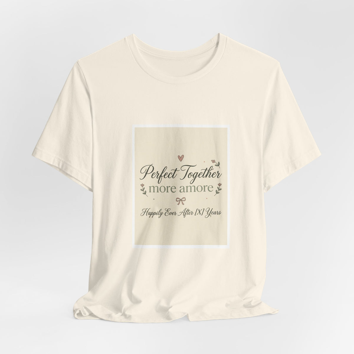 Anniversary Tee - "Perfect Together, More Amor" Romantic Couples Shirt