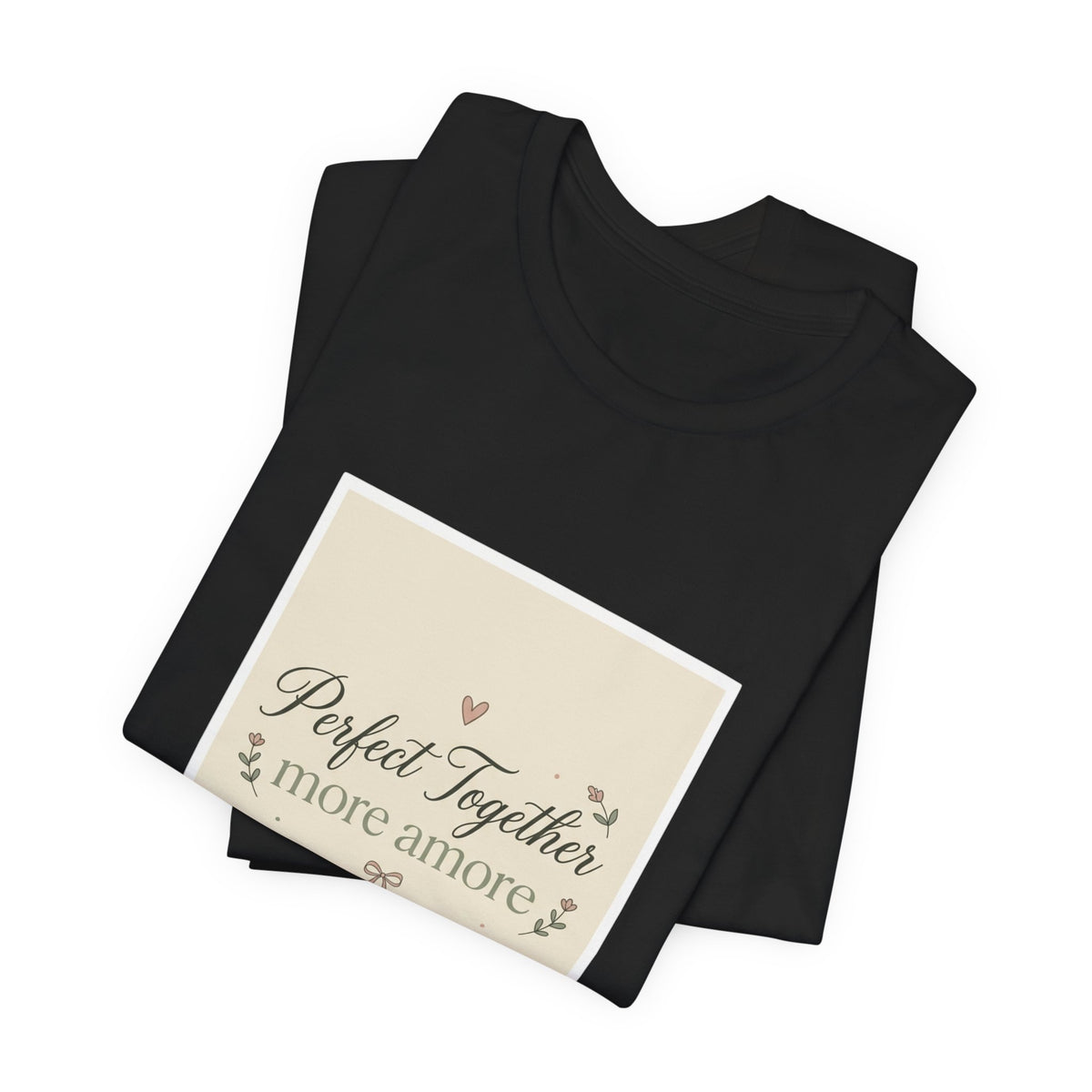 Anniversary Tee - "Perfect Together, More Amor" Romantic Couples Shirt