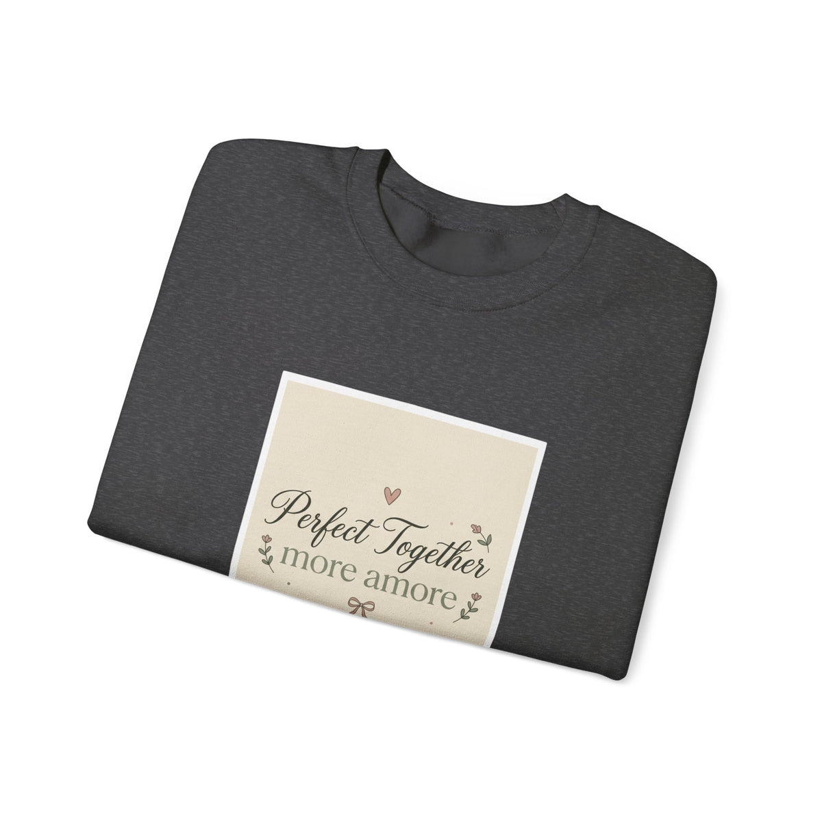 Crewneck Sweatshirt — "Perfect Together: More Amore" Italian Romance Graphic