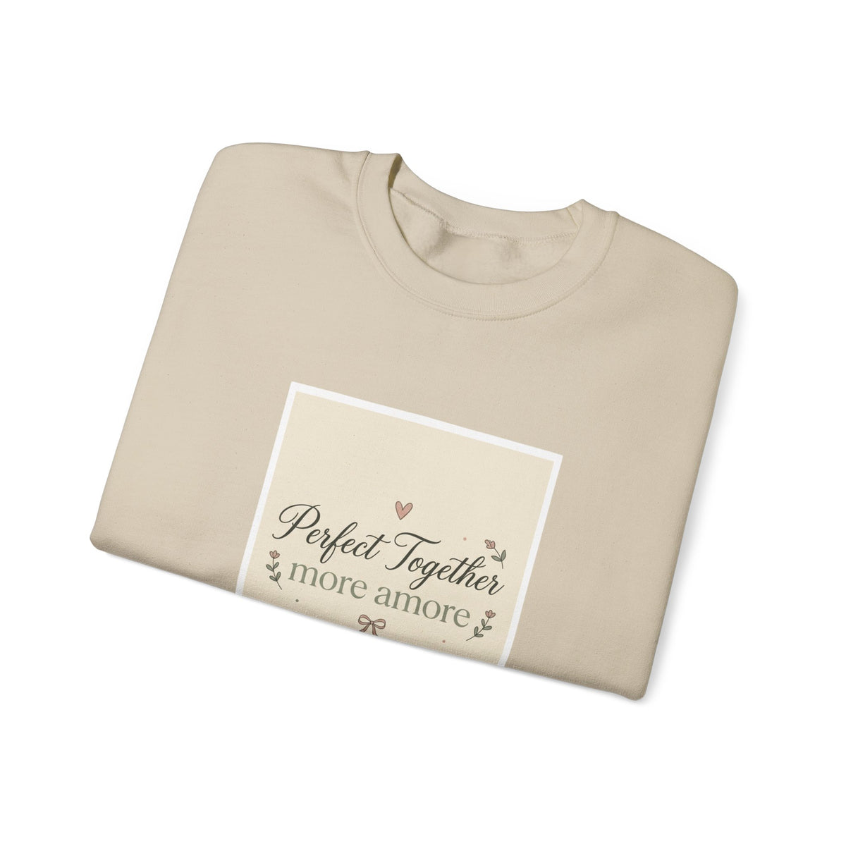 Crewneck Sweatshirt "Perfect Together" Romantic Quote – Anniversary & Valentine Gift