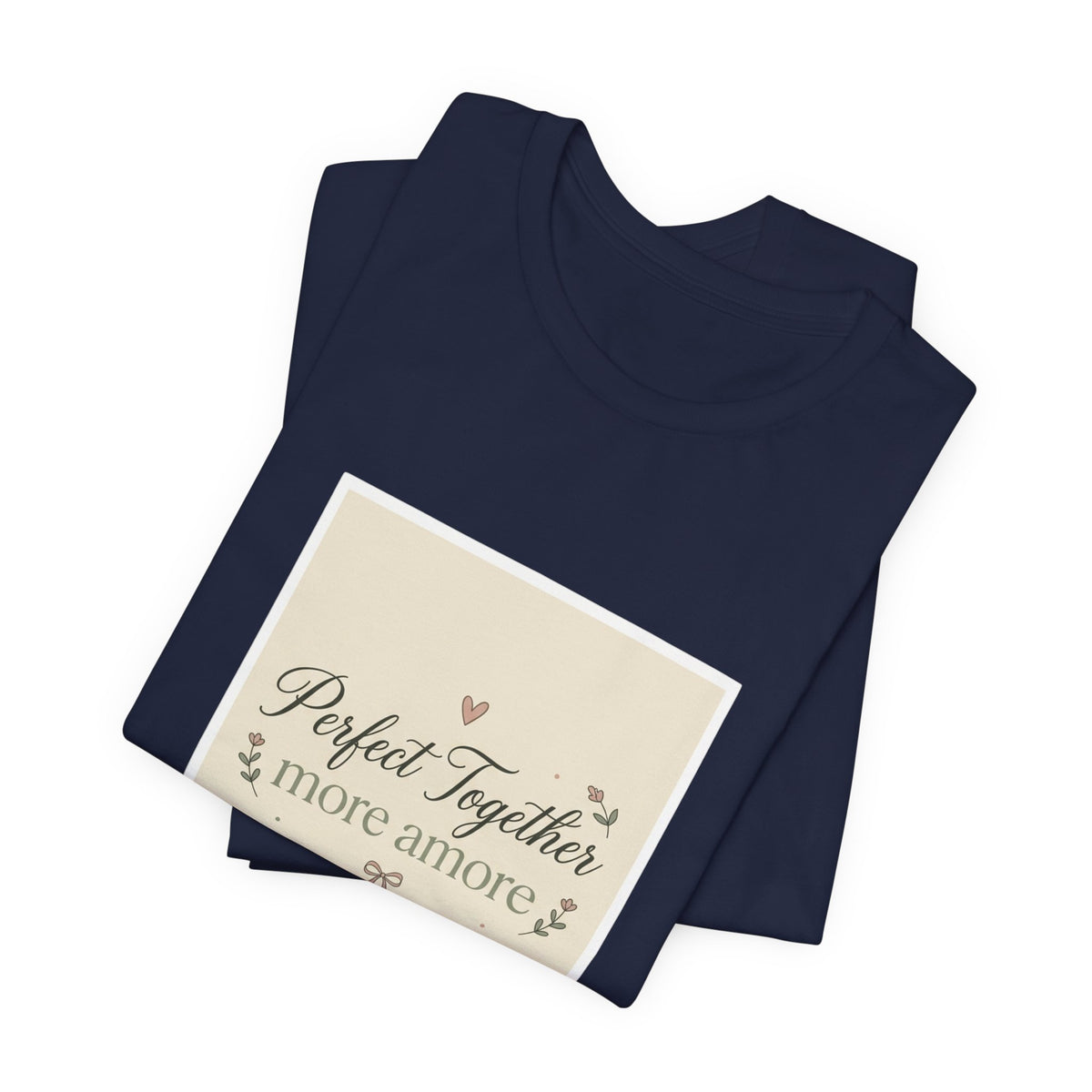 Anniversary Tee - "Perfect Together, More Amor" Romantic Couples Shirt