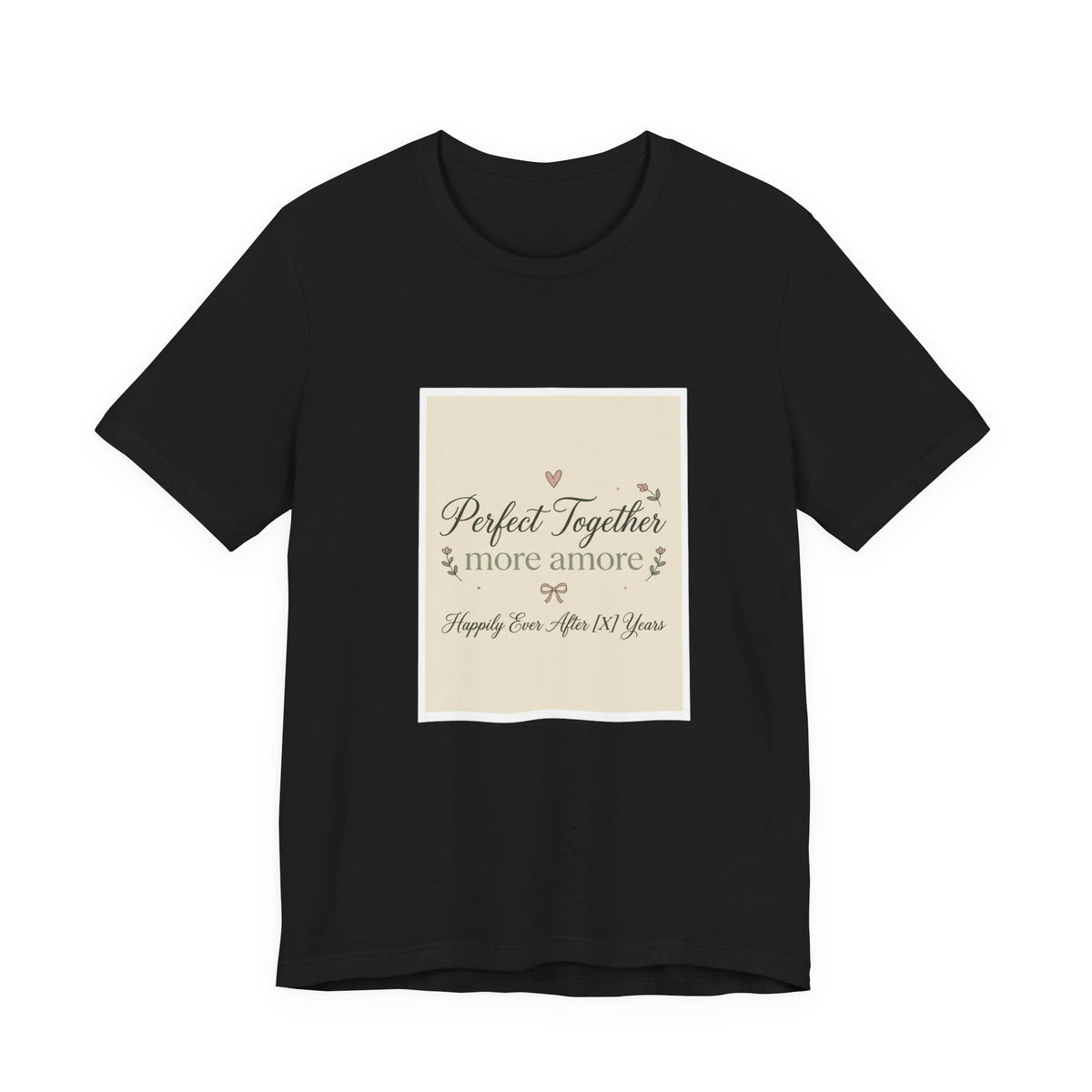 Anniversary Tee - "Perfect Together, More Amor" Romantic Couples Shirt