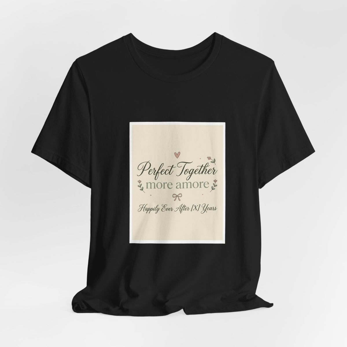 Anniversary Tee - "Perfect Together, More Amor" Romantic Couples Shirt