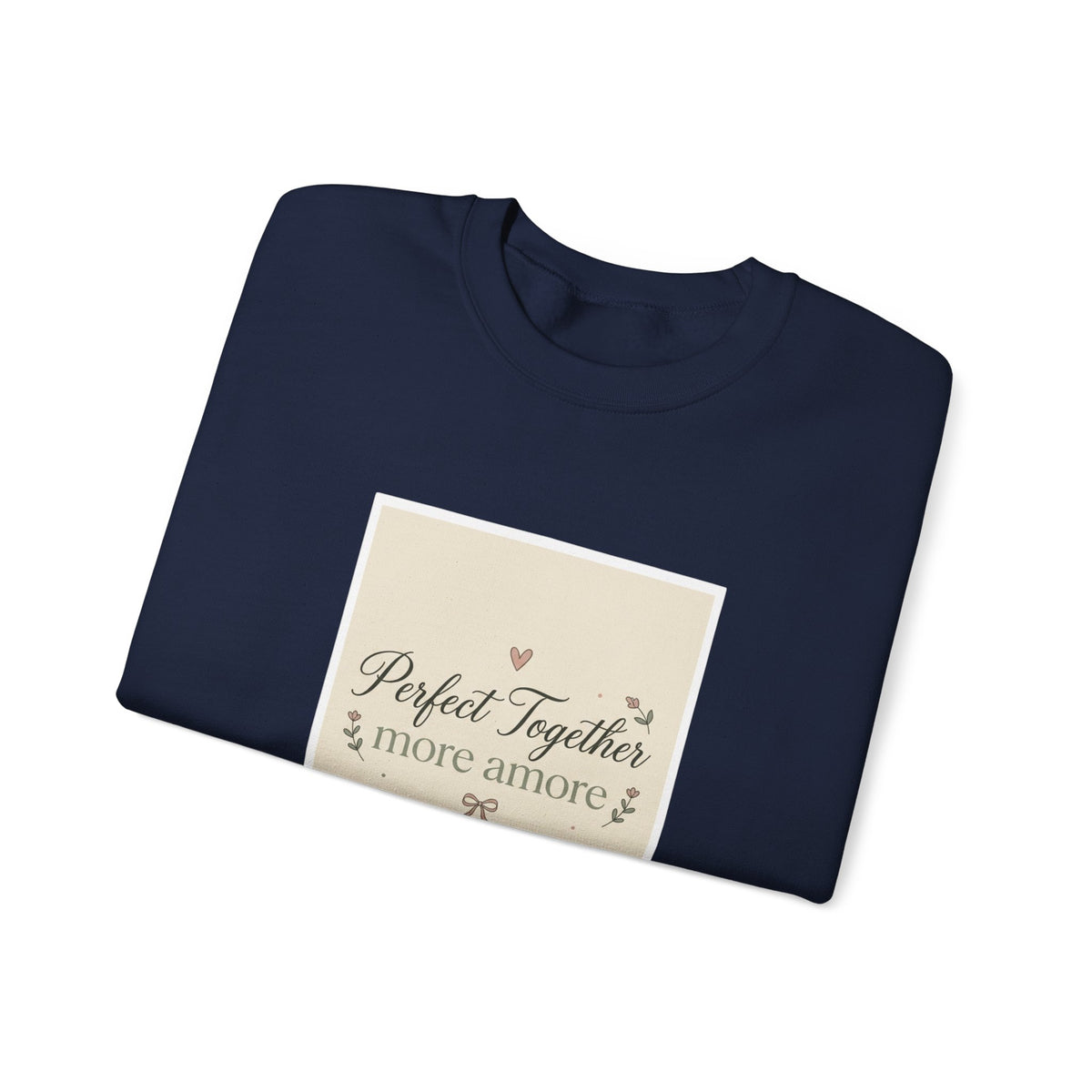 Crewneck Sweatshirt "Perfect Together" Romantic Quote – Anniversary & Valentine Gift